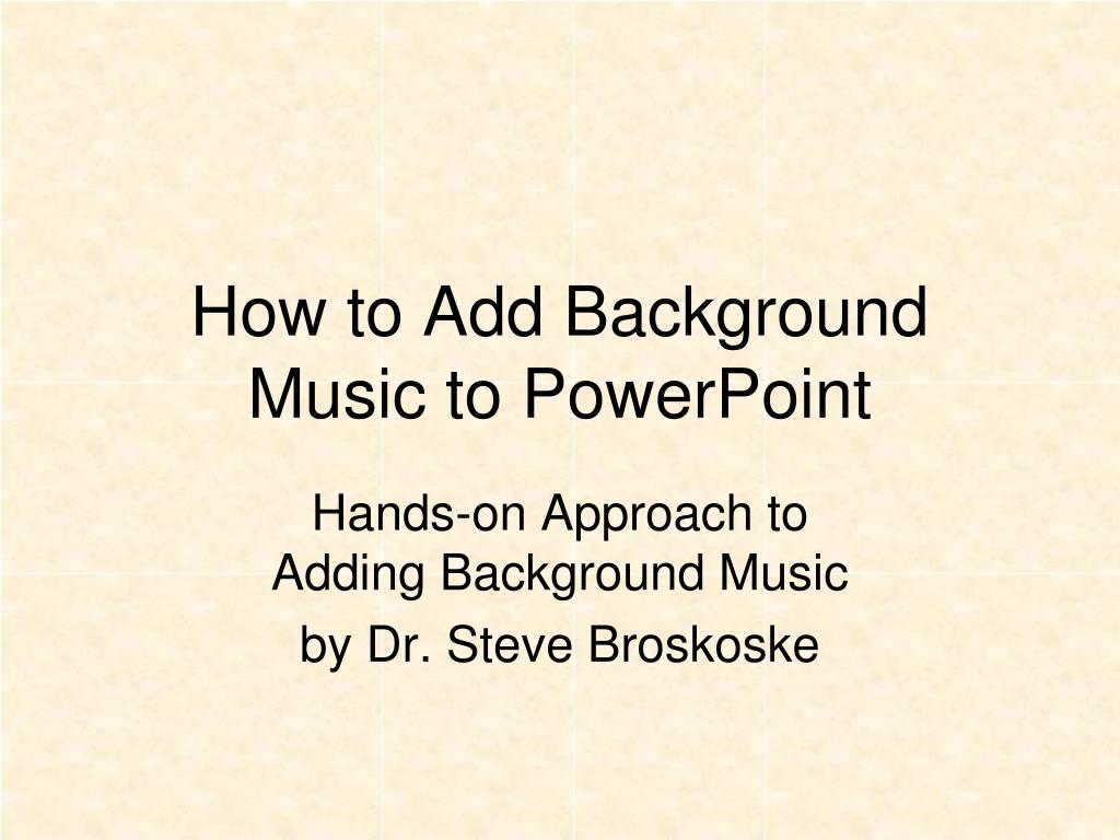 Details 300 how to add background music in ppt Abzlocal.mx