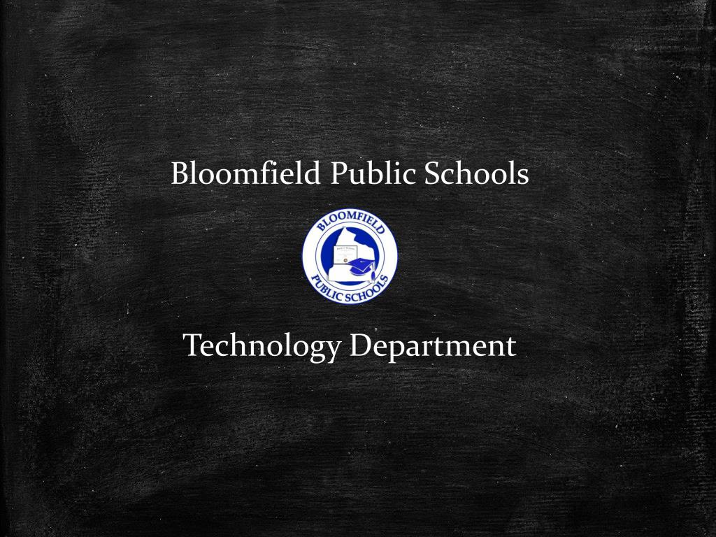 PPT Bloomfield Public Schools Technology Department PowerPoint