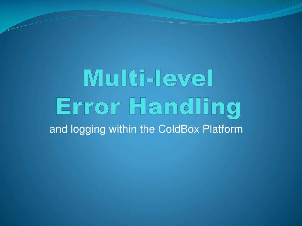 PPT Multilevel Error Handling PowerPoint Presentation, free download