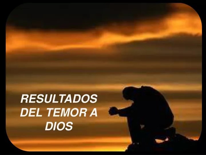 PPT RESULTADOS DEL TEMOR A DIOS PowerPoint Presentation, free