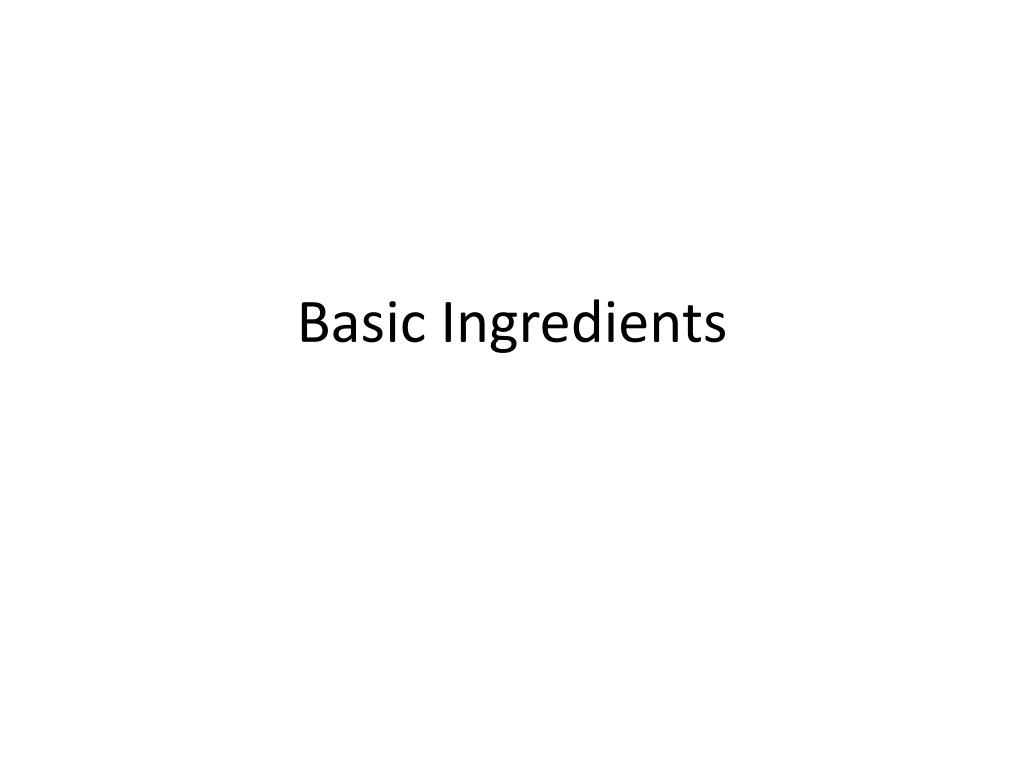 PPT Basic Ingredients PowerPoint Presentation, free download ID2120625