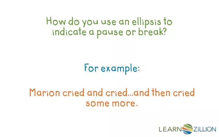 PPT How do you use an ellipsis to indicate a pause or break