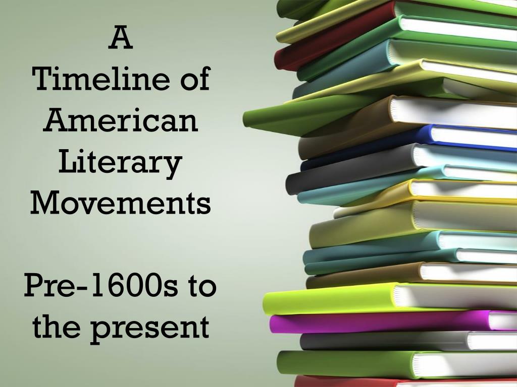 PPT A Timeline of American Literary Movements Pre1600s to the