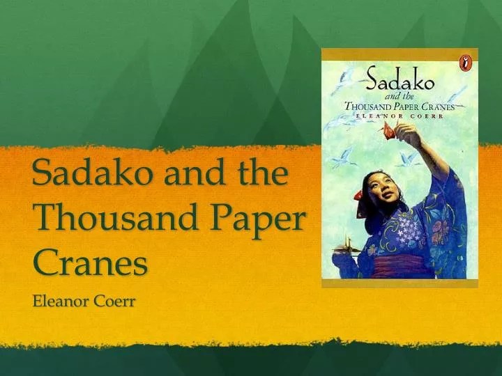 PPT Sadako and the Thousand Paper Cranes PowerPoint Presentation