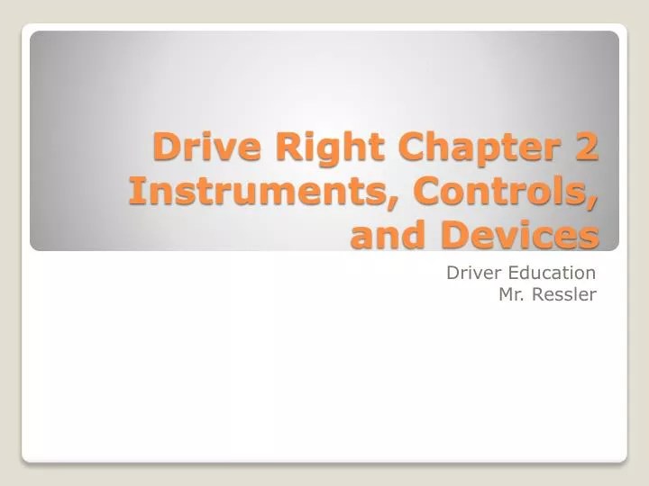 PPT Drive Right Chapter 2 Instruments, Controls, and Devices