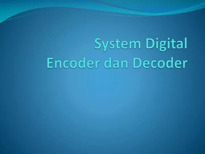 PPT System Digital Encoder dan Decoder PowerPoint Presentation ID