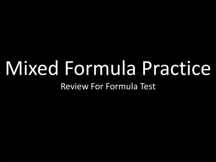 PPT Mixed Formula Practice PowerPoint Presentation, free download