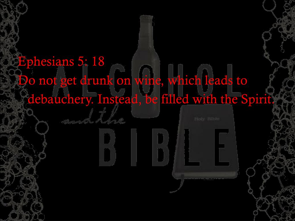 PPT Ephesians 5 18 Do not get drunk on wine, which leads to