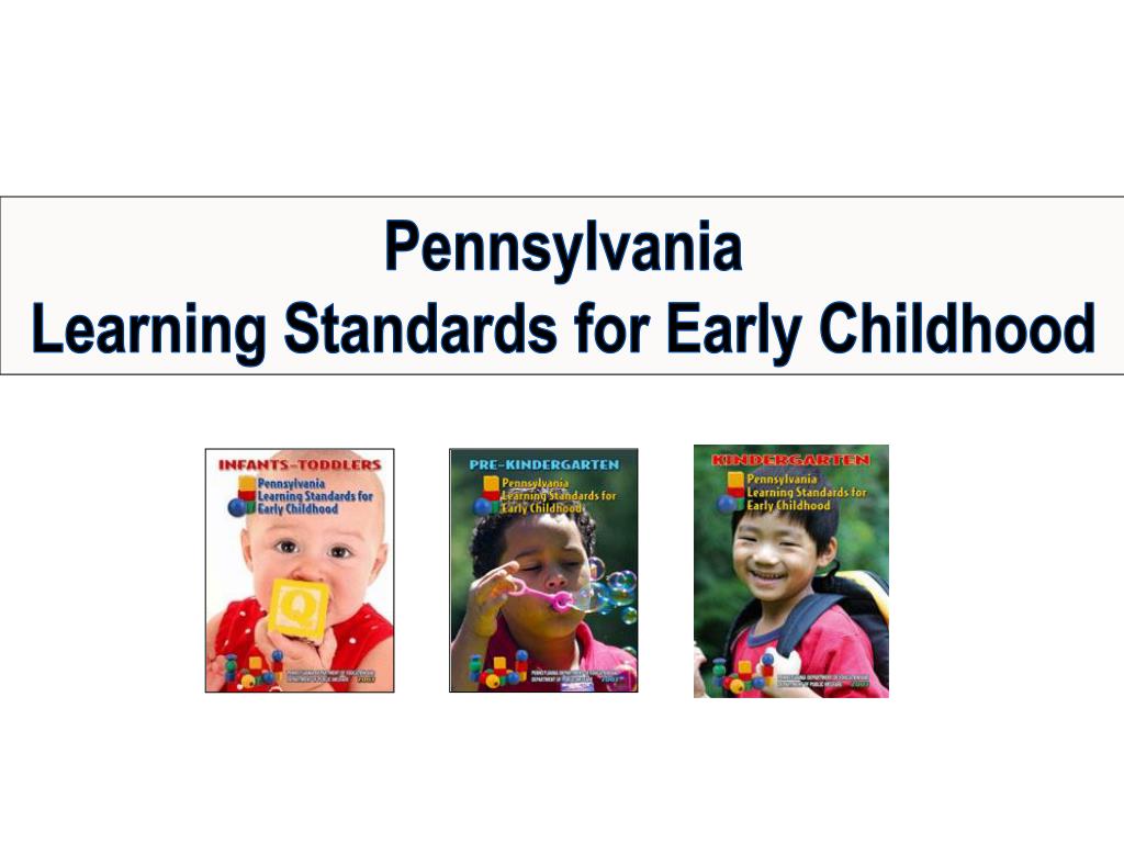 PPT Pennsylvania Learning Standards for Early Childhood PowerPoint Presentation ID2203989