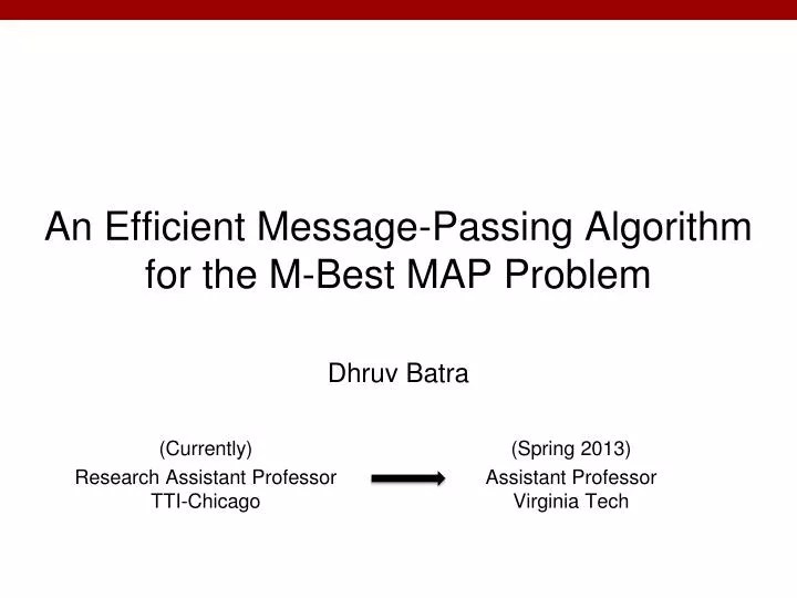 PPT An Efficient MessagePassing Algorithm for the MBest MAP Problem