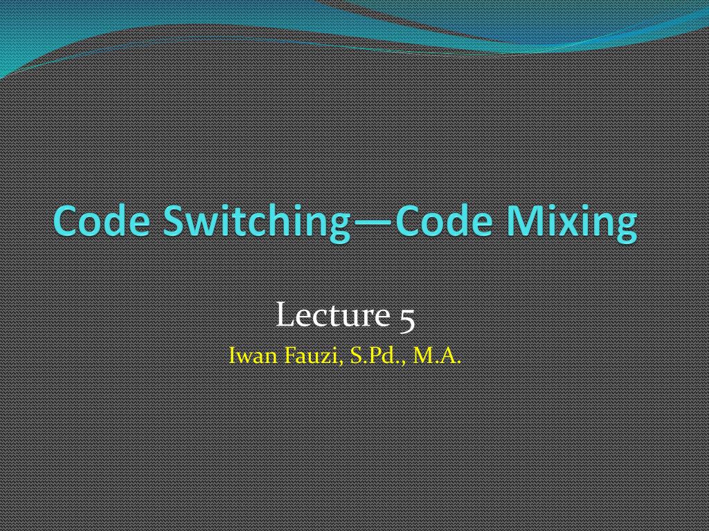 PPT Code Switching—Code Mixing PowerPoint Presentation, free download
