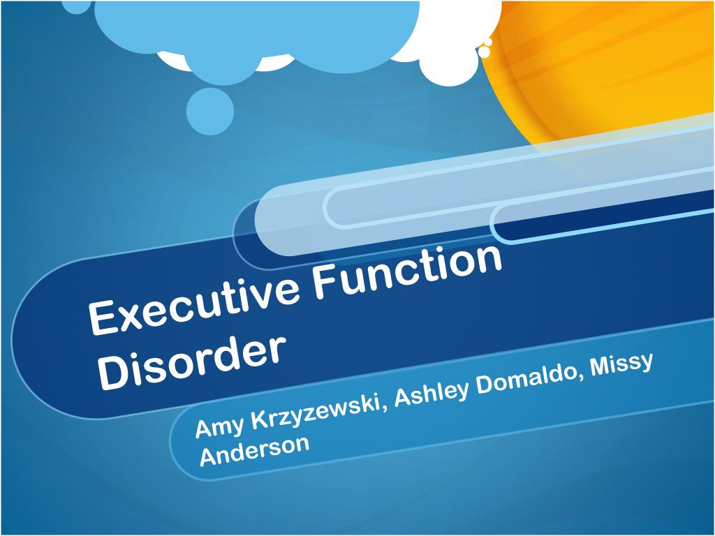 PPT Executive Function Disorder PowerPoint Presentation, free