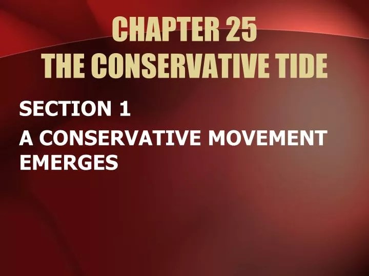 PPT CHAPTER 25 THE CONSERVATIVE TIDE PowerPoint Presentation, free