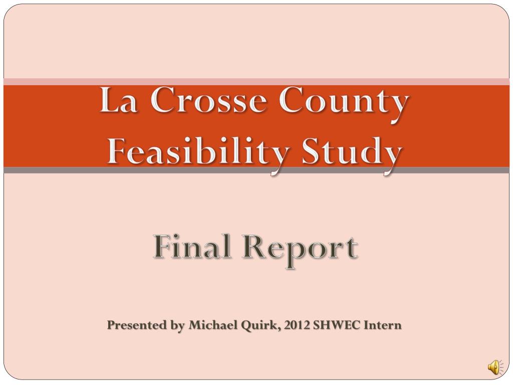 PPT La Crosse County Feasibility Study Final Report Presented by