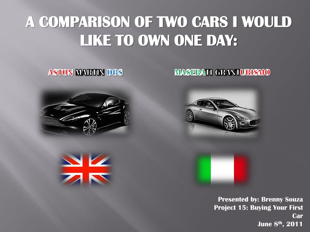 PPT A COMPARISON OF TWO CARS I WOULD LIKE TO OWN ONE DAY PowerPoint