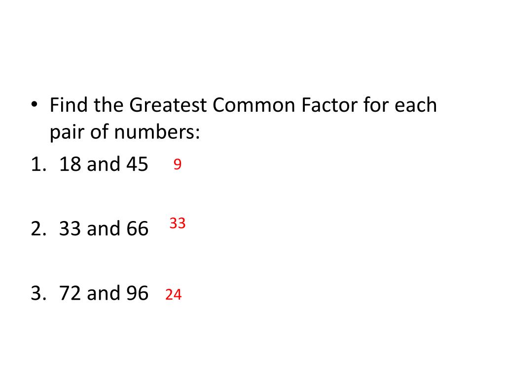 PPT Find the Greatest Common Factor for each pair of numbers 18 and