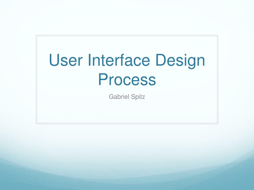 PPT User Interface Design Process PowerPoint Presentation, free