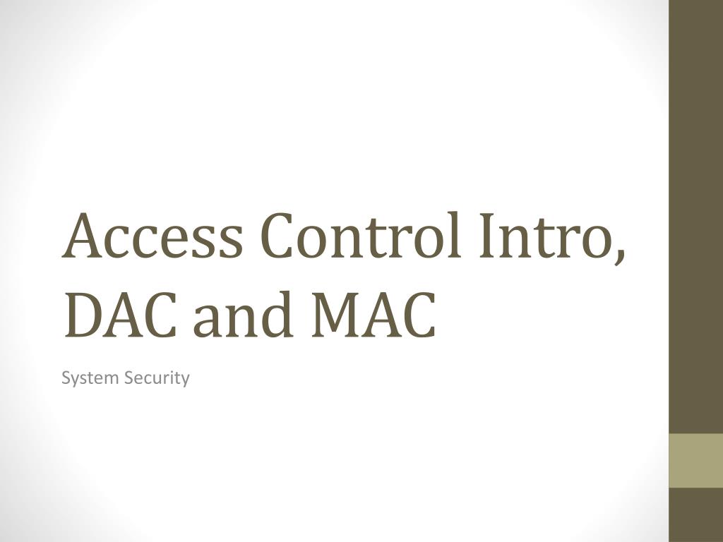 PPT Access Control Intro, DAC and MAC PowerPoint Presentation, free