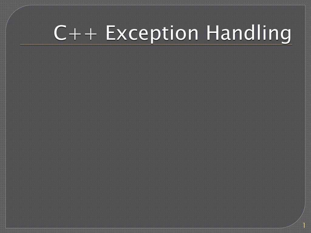 PPT C++ Exception Handling PowerPoint Presentation, free download