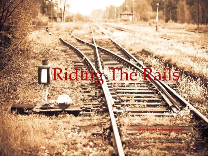 PPT Riding The Rails PowerPoint Presentation, free download ID2316937