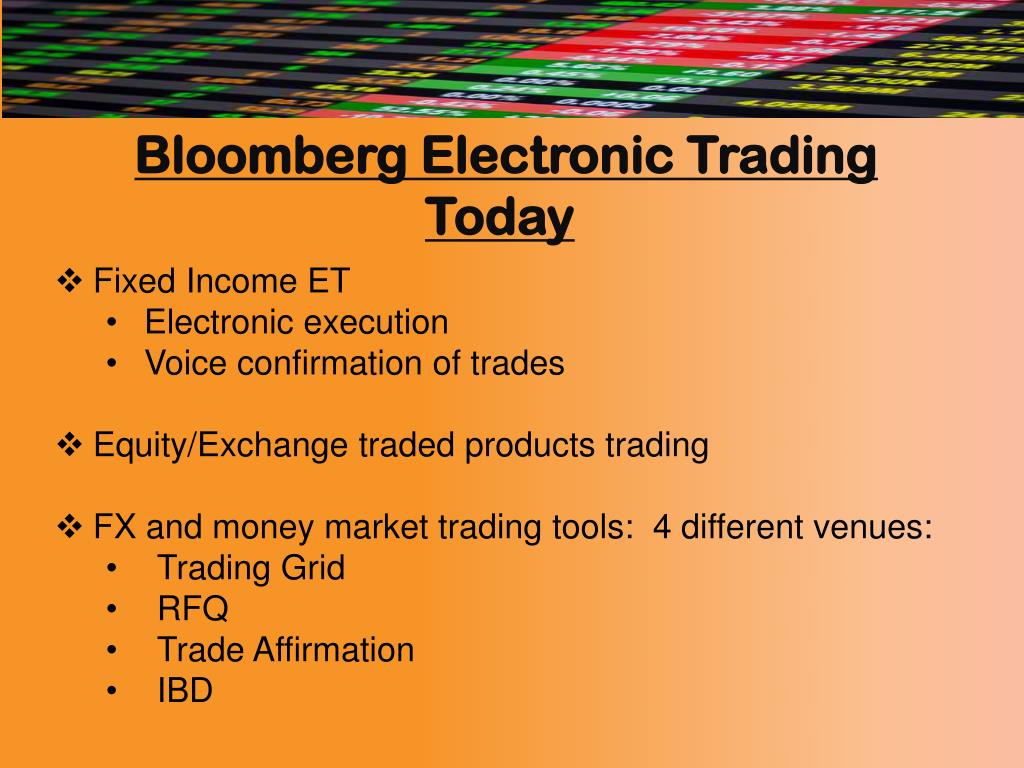 PPT Bloomberg Electronic Trading Today PowerPoint Presentation, free