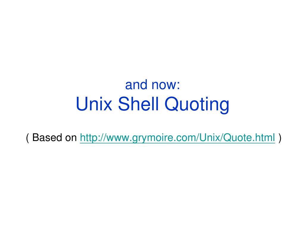 PPT and now Unix Shell Quoting PowerPoint Presentation, free download ID2345274