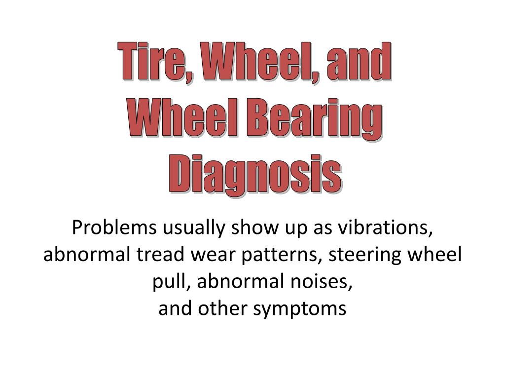 PPT Tire, Wheel, and Wheel Bearing Diagnosis PowerPoint Presentation