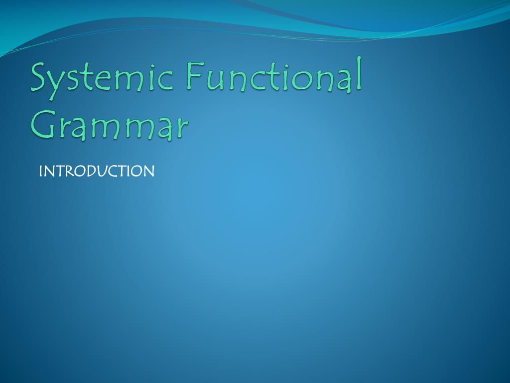 PPT Systemic Functional Grammar PowerPoint Presentation, free
