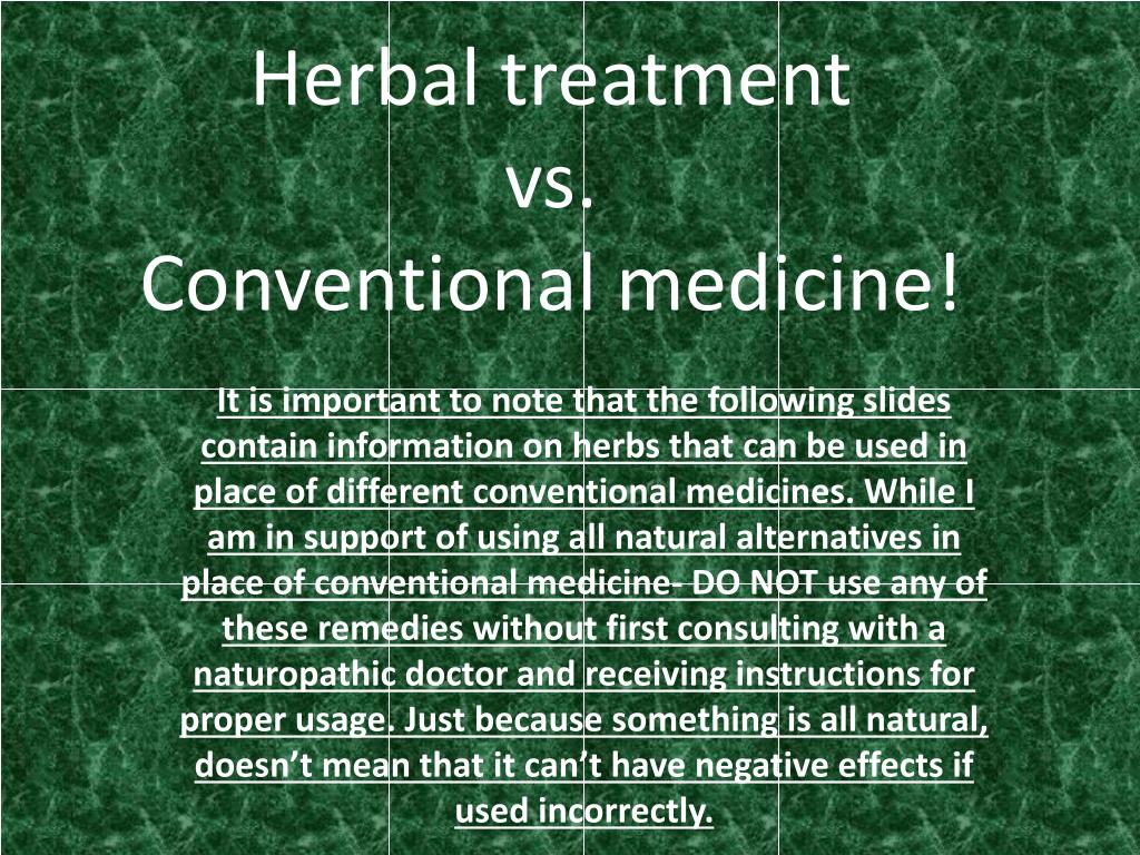 PPT Herbal treatment vs. Conventional medicine! PowerPoint