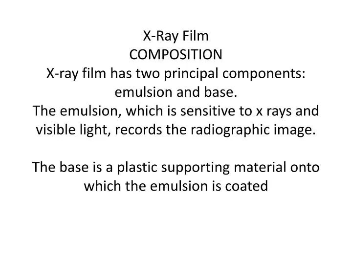 PPT Base The function of the film base is to support the emulsion