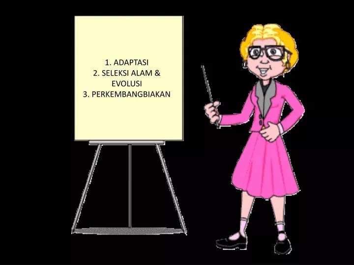 PPT 1. ADAPTASI 2. SELEKSI ALAM & EVOLUSI 3. PERKEMBANGBIAKAN