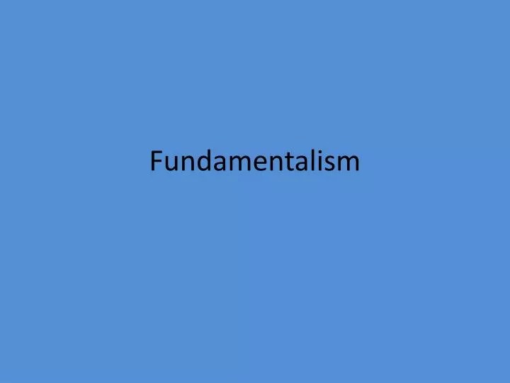 Ppt Fundamentalism Powerpoint Presentation Free Download Id 2362706