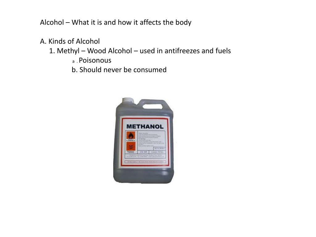 PPT Alcohol What it is and how it affects the body A. Kinds of Alcohol PowerPoint
