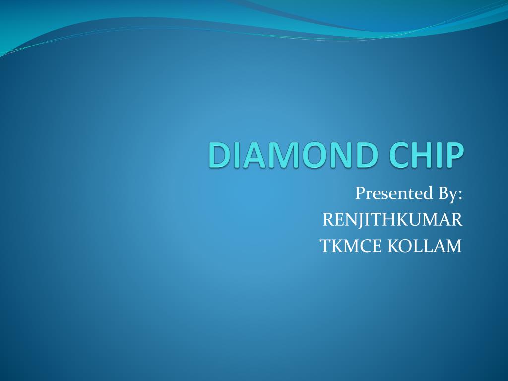 PPT DIAMOND CHIP PowerPoint Presentation, free download ID2387021