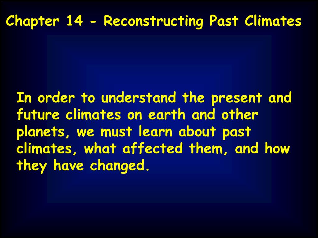 PPT Chapter 14 Reconstructing Past Climates PowerPoint Presentation