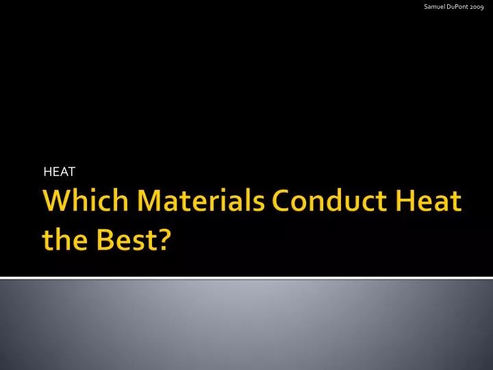 PPT Which Materials Conduct Heat the Best? PowerPoint Presentation