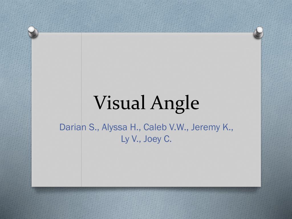 PPT Visual Angle PowerPoint Presentation, free download ID2459925