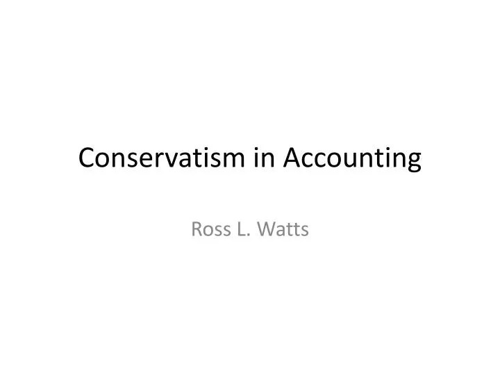 PPT Conservatism in Accounting PowerPoint Presentation, free download