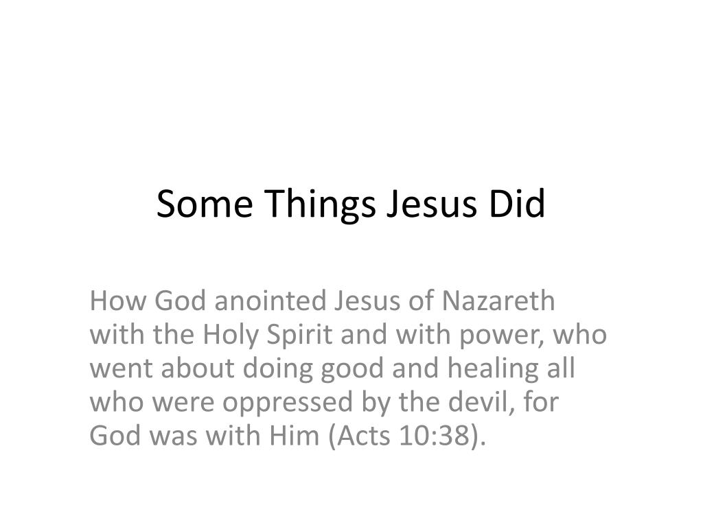 PPT Some Things Jesus Did PowerPoint Presentation, free download ID
