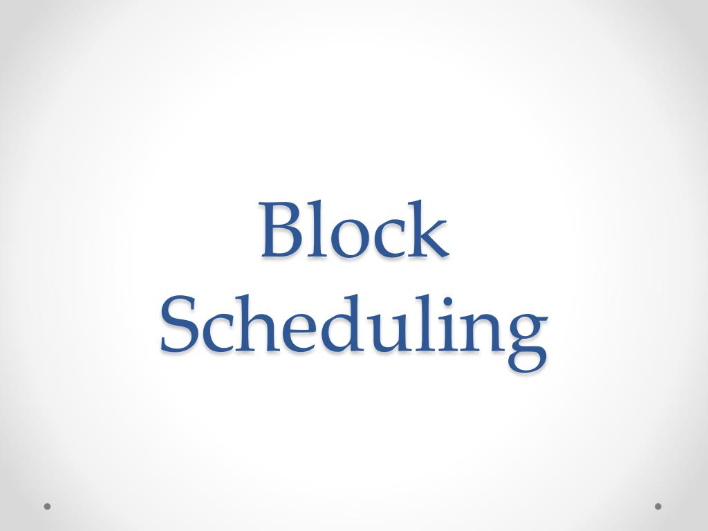 PPT Block Scheduling PowerPoint Presentation, free download ID2480212