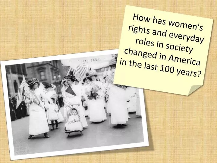 PPT How has women's rights and everyday roles in society changed in