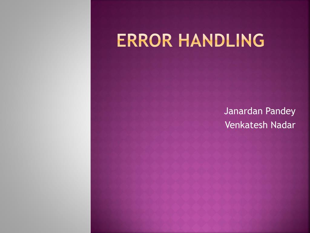 PPT ERROR HANDLING PowerPoint Presentation, free download ID2484990