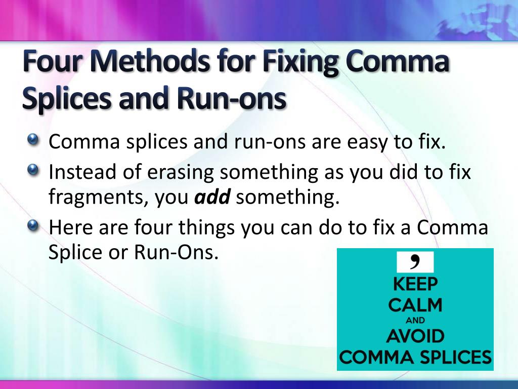 PPT CHAPTER THREE Fragments , Comma Splices, and Run Ons PowerPoint Presentation ID2513098