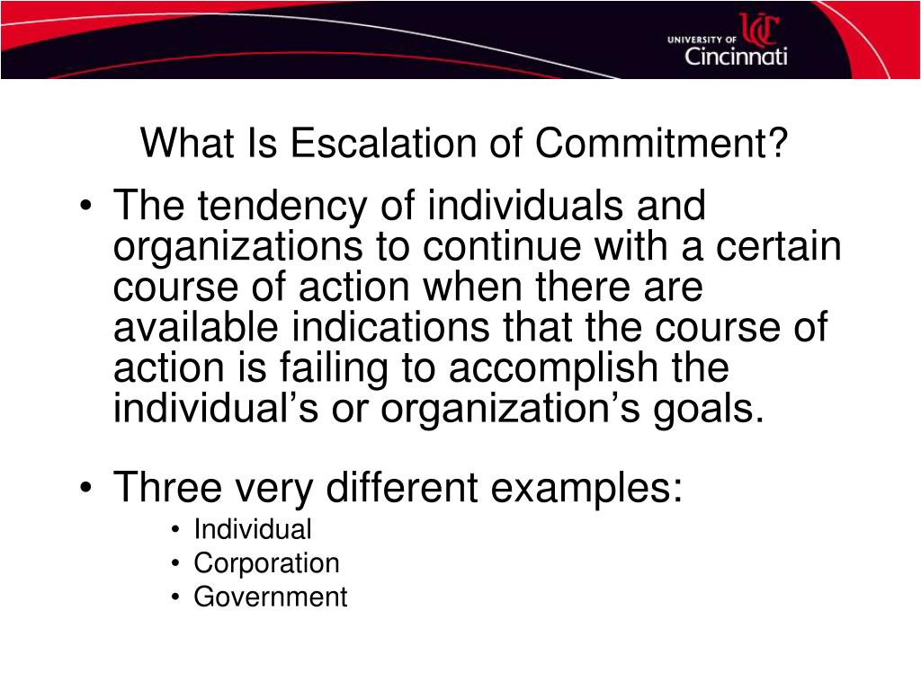 PPT Escalation of Commitment Is Success Really Just Around the