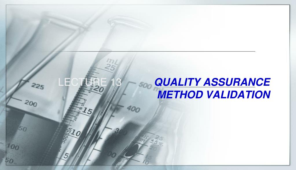PPT LECTURE 13 QUALITY ASSURANCE METHOD VALIDATION PowerPoint