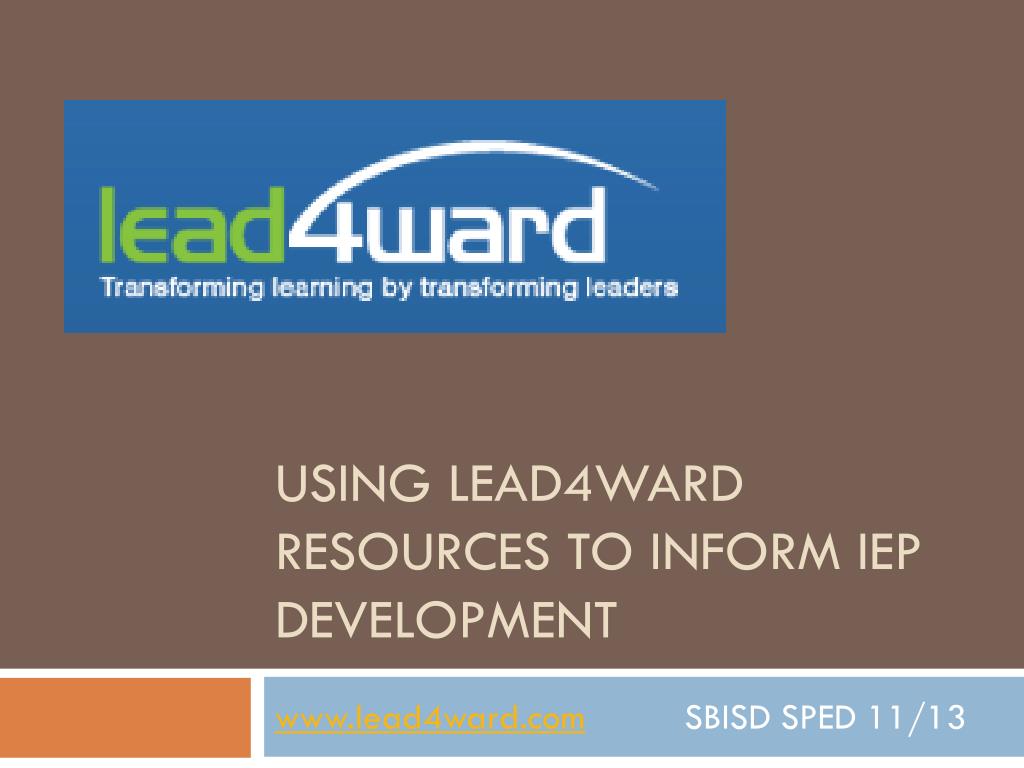 PPT Using lead4ward Resources to Inform IEP Development PowerPoint