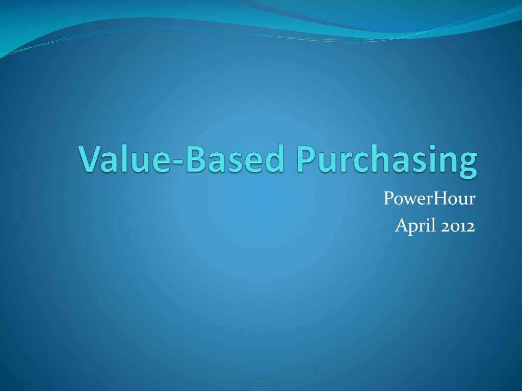 PPT ValueBased Purchasing PowerPoint Presentation, free download