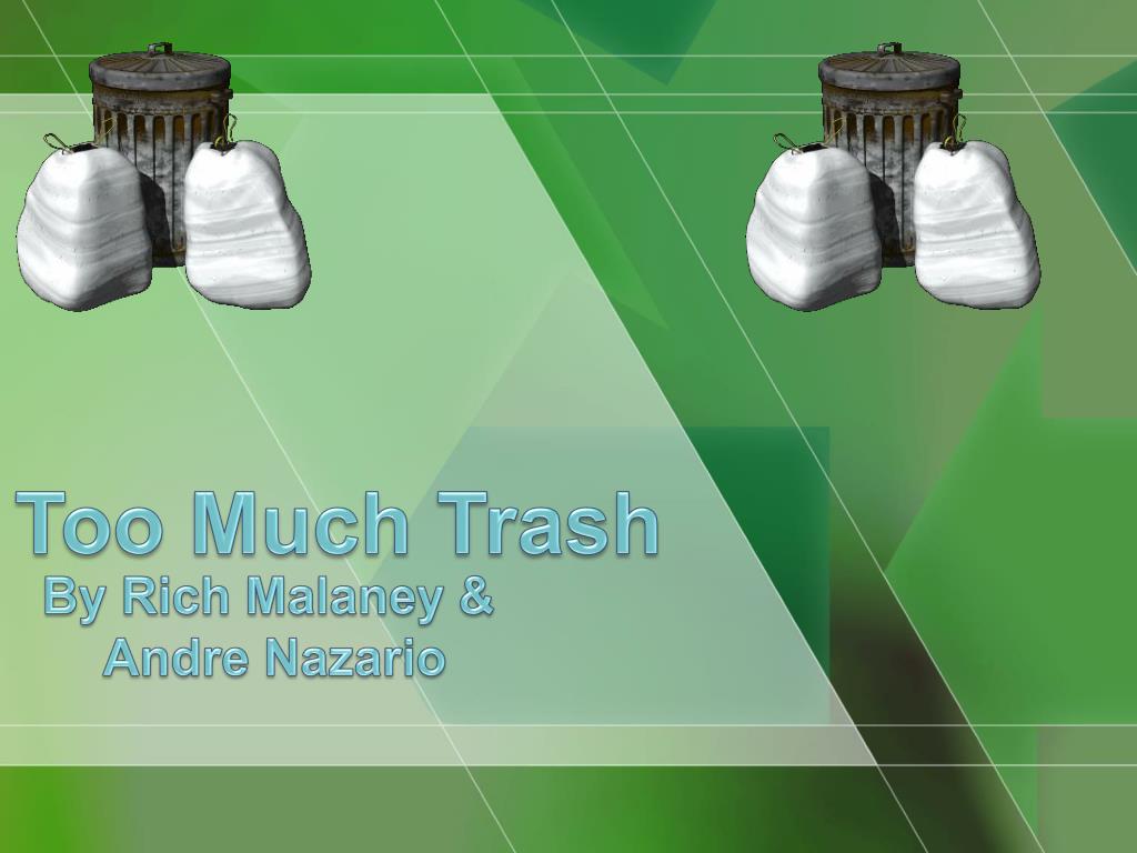 PPT Too Much Trash PowerPoint Presentation, free download ID2565578