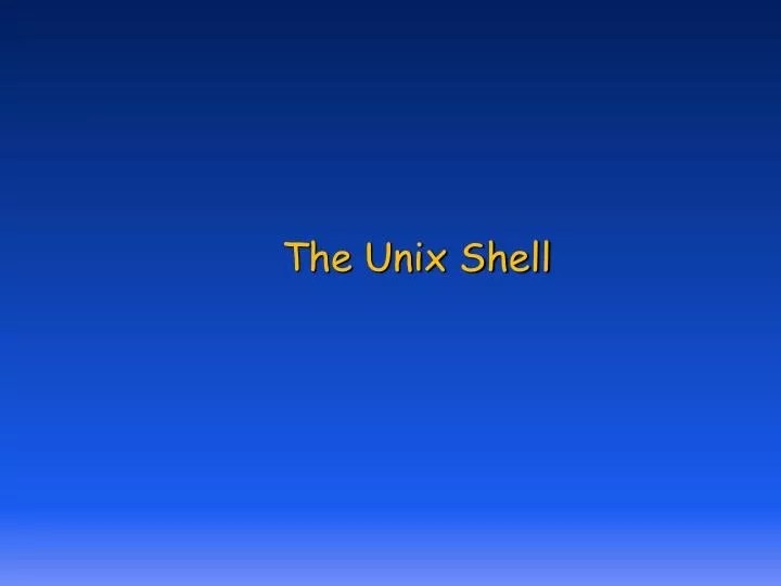 PPT The Unix Shell PowerPoint Presentation, free download ID2569564