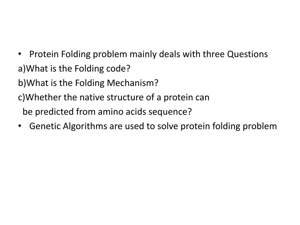 PPT A Solution to Protein Folding Problem Using a Algorithm